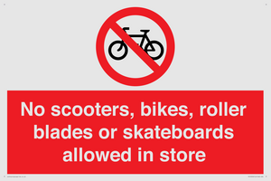 No scooters, bikes, roller blades or skateboards allowed in store